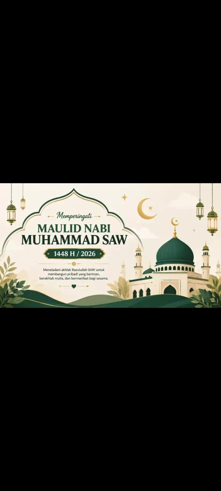 MAULID ROSULULLOOH MUHAMMAD SAW : 25 AGUSTUS 2026, 12 ROBI'UL AWWAL 1448 HIJRIYYAH 
